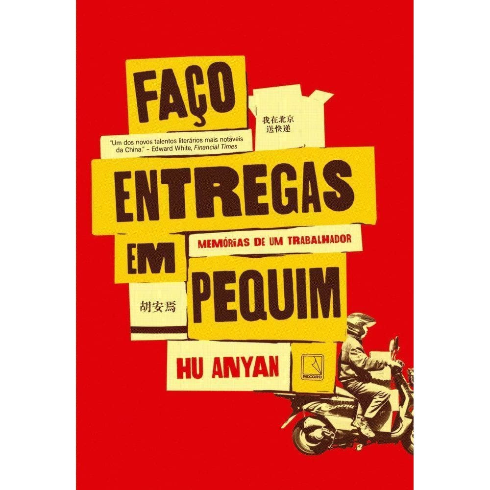 Faço Entregas Em Pequim - Memórias De Um Trabalhador