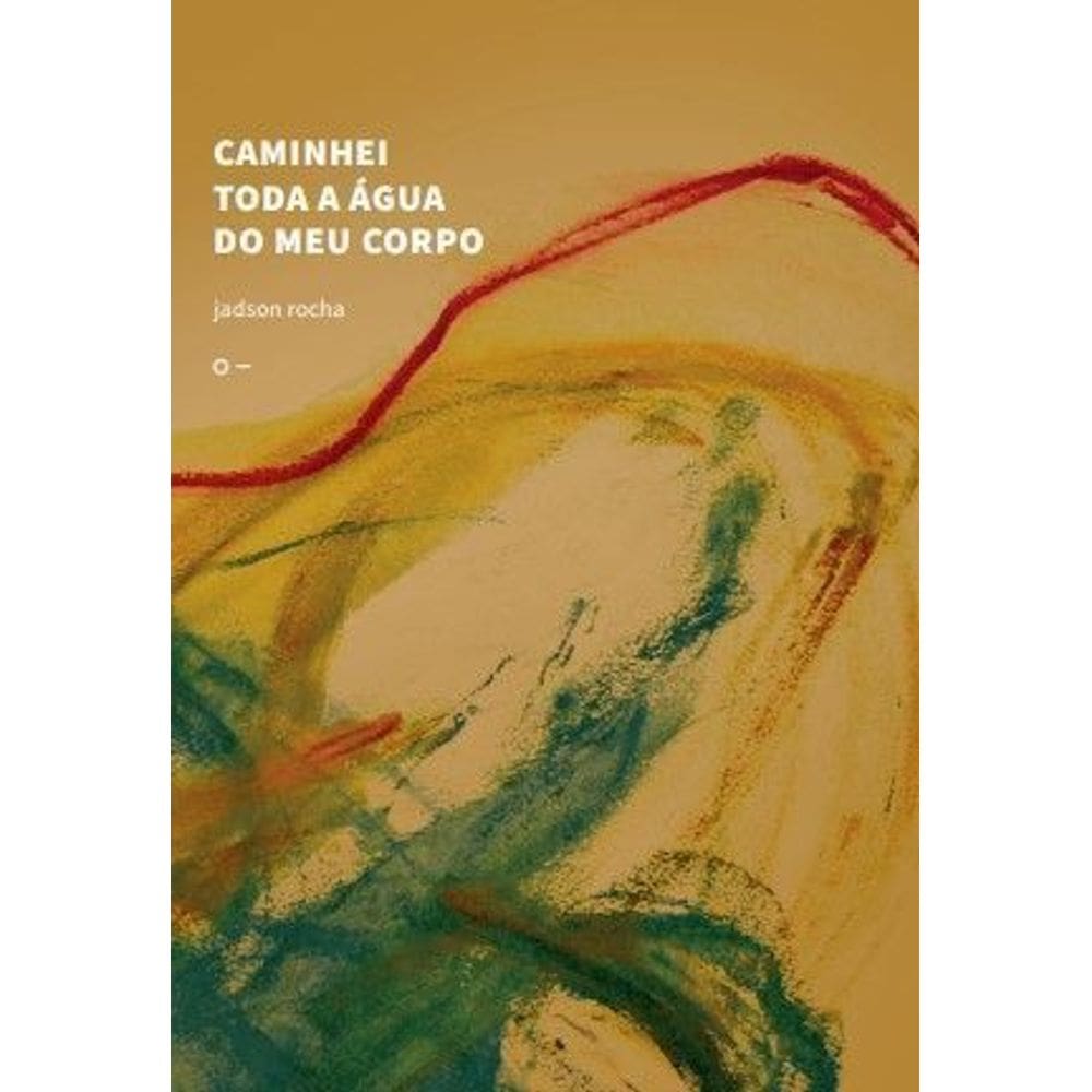 Caminhei Toda a Água do Meu Corpo