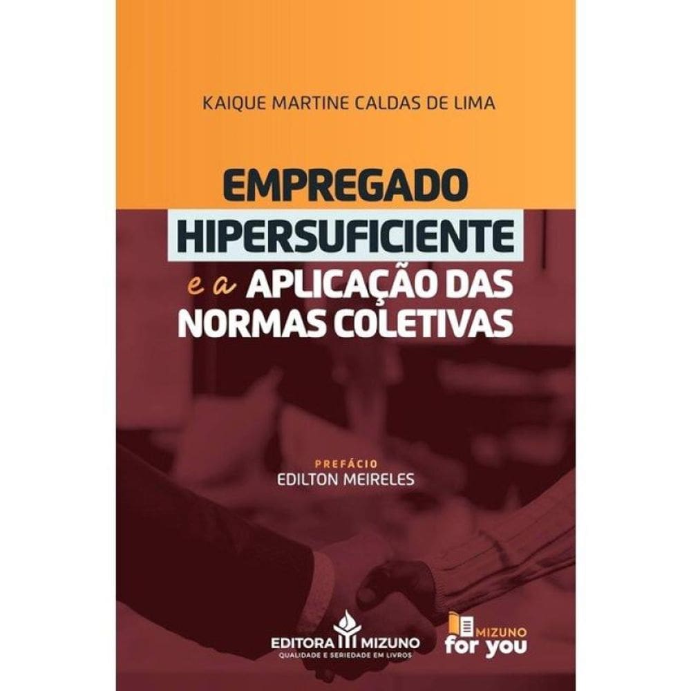Empregado Hipersuficiente E A Aplicação Das Normas Coletivas - 2025