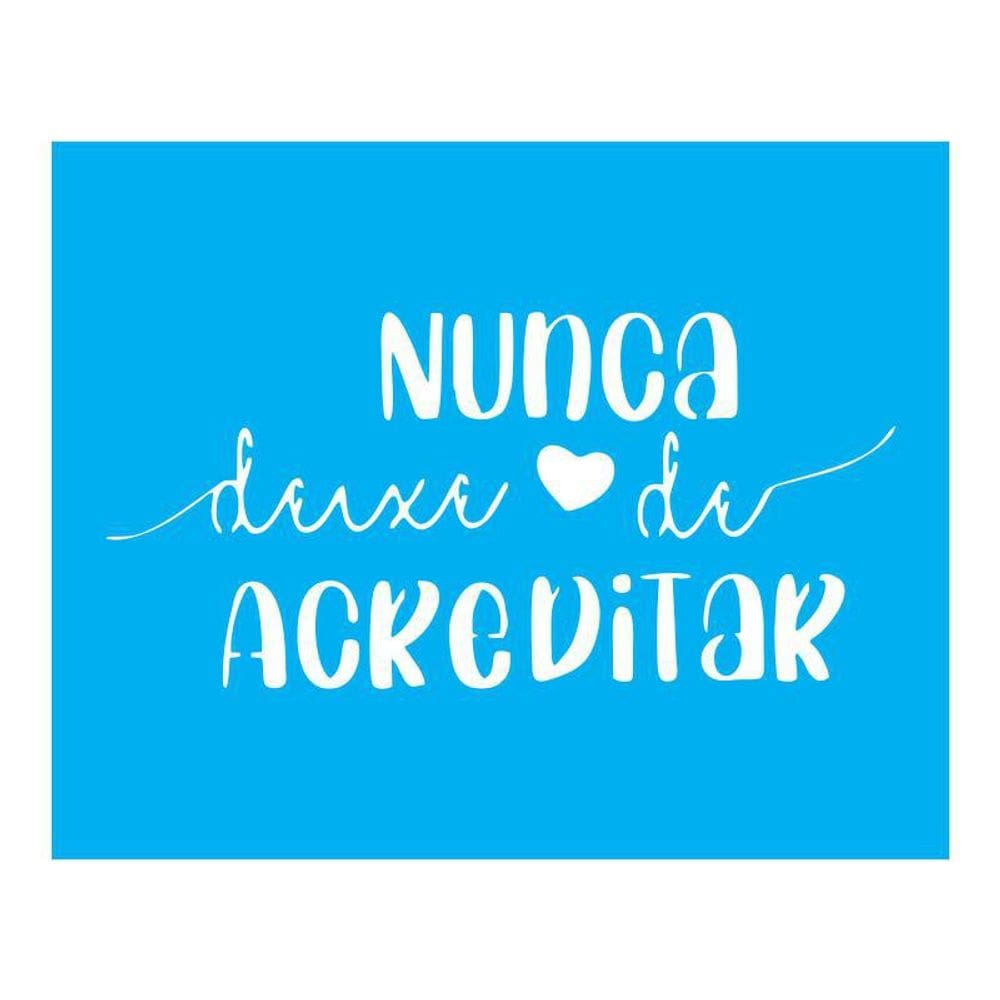 Stencil Tamako Nunca Deixe De Acreditar - 20X25Cm - Ref B334