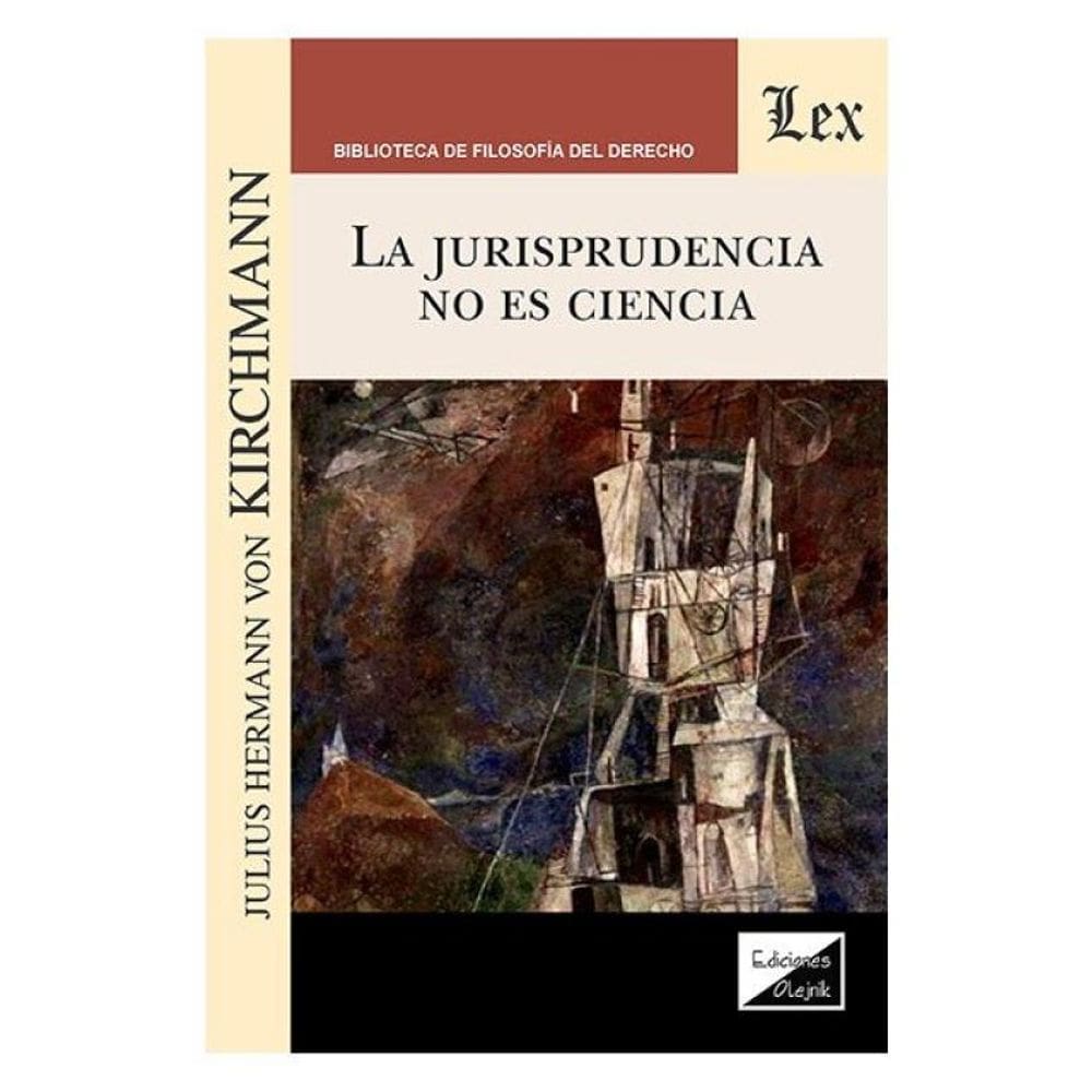 La Jurisprudencia No Es Ciencia