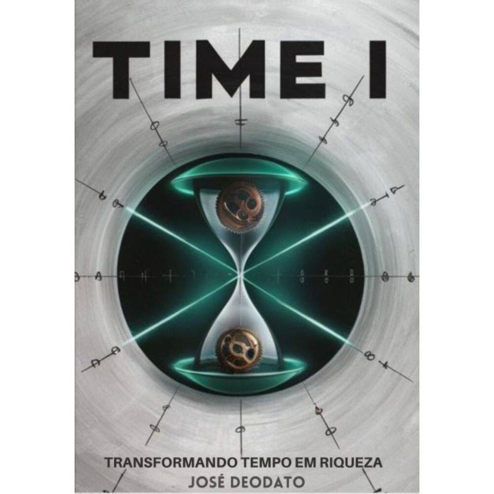 Método TIME I: Transformando tempo em riqueza