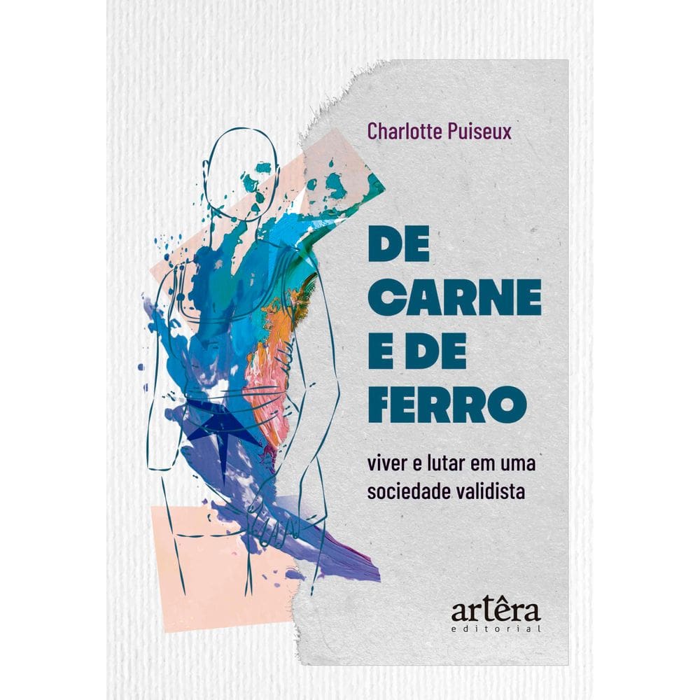 De Carne e de Ferro: Viver e Lutar em uma Sociedade Validista
