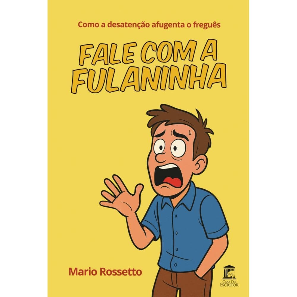 Fale com a Fulaninha: Como a desatenção afugenta o freguês
