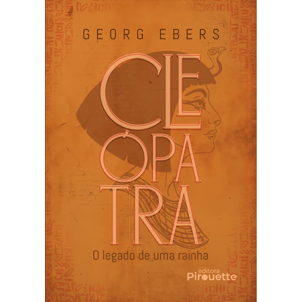 Cleópatra: O Legado de Uma Rainha