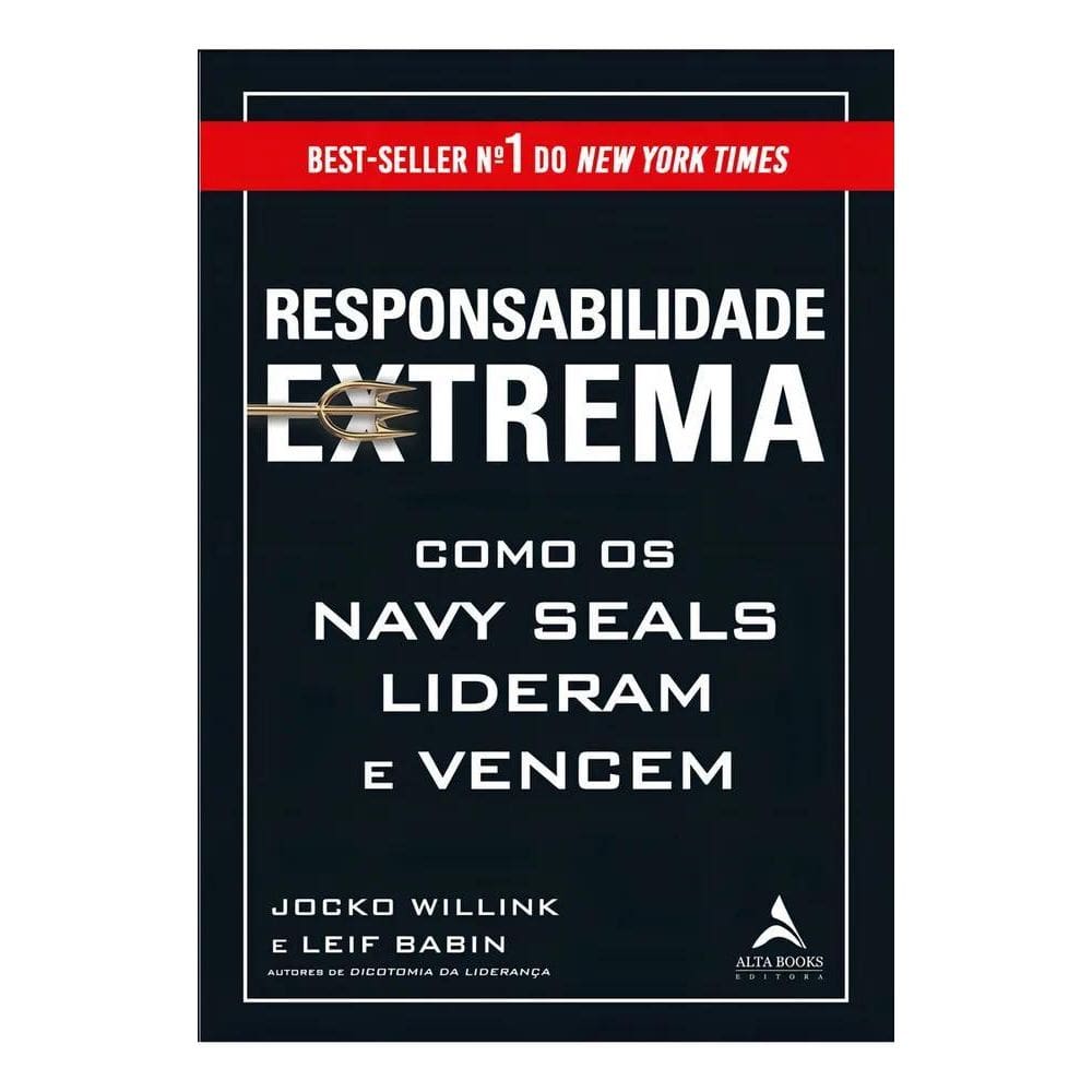 Responsabilidade Extrema: Como Os Navy Seals Lideram E Vence