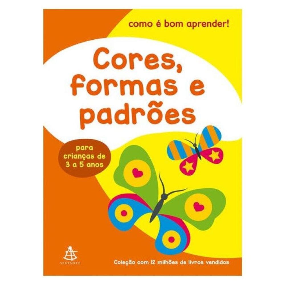 Cores, Formas E Padrões (Como É Bom Aprender!)