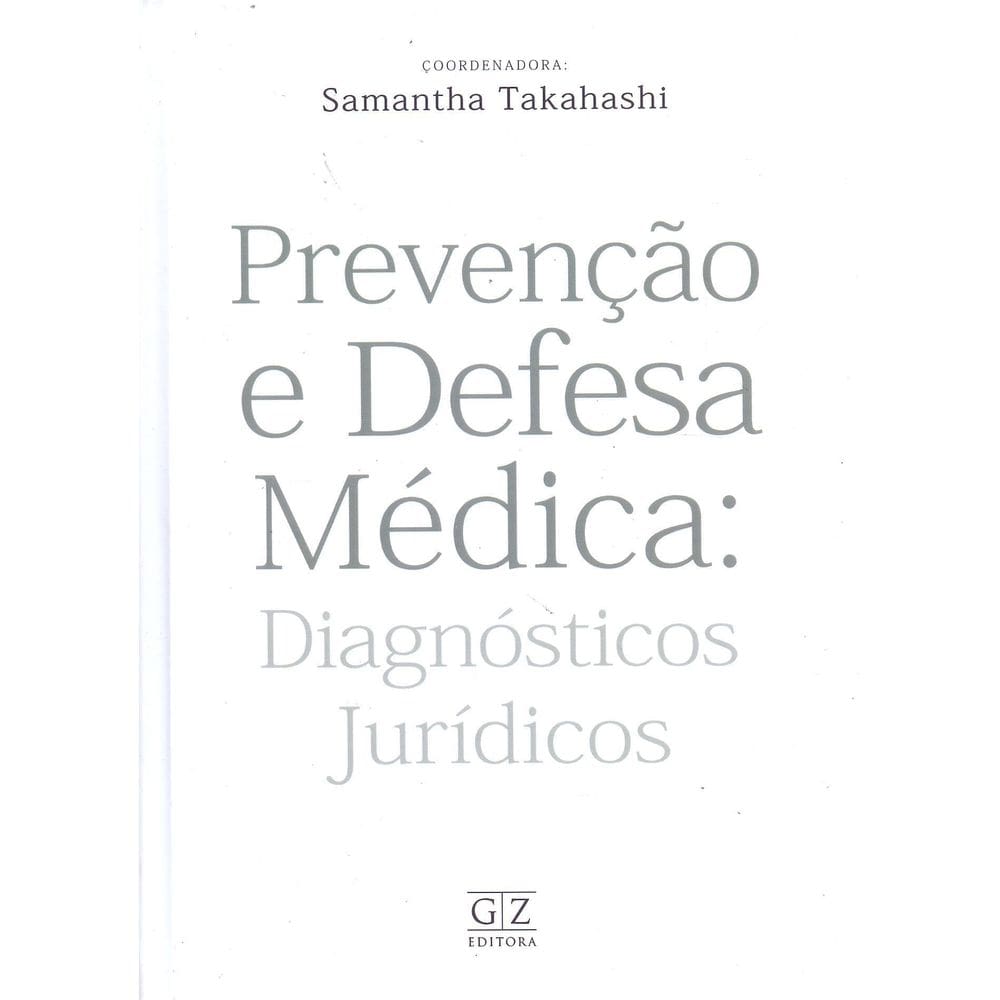Prevenção e Defesa Médica: Diagnósticos Jurídicos - 01Ed/25