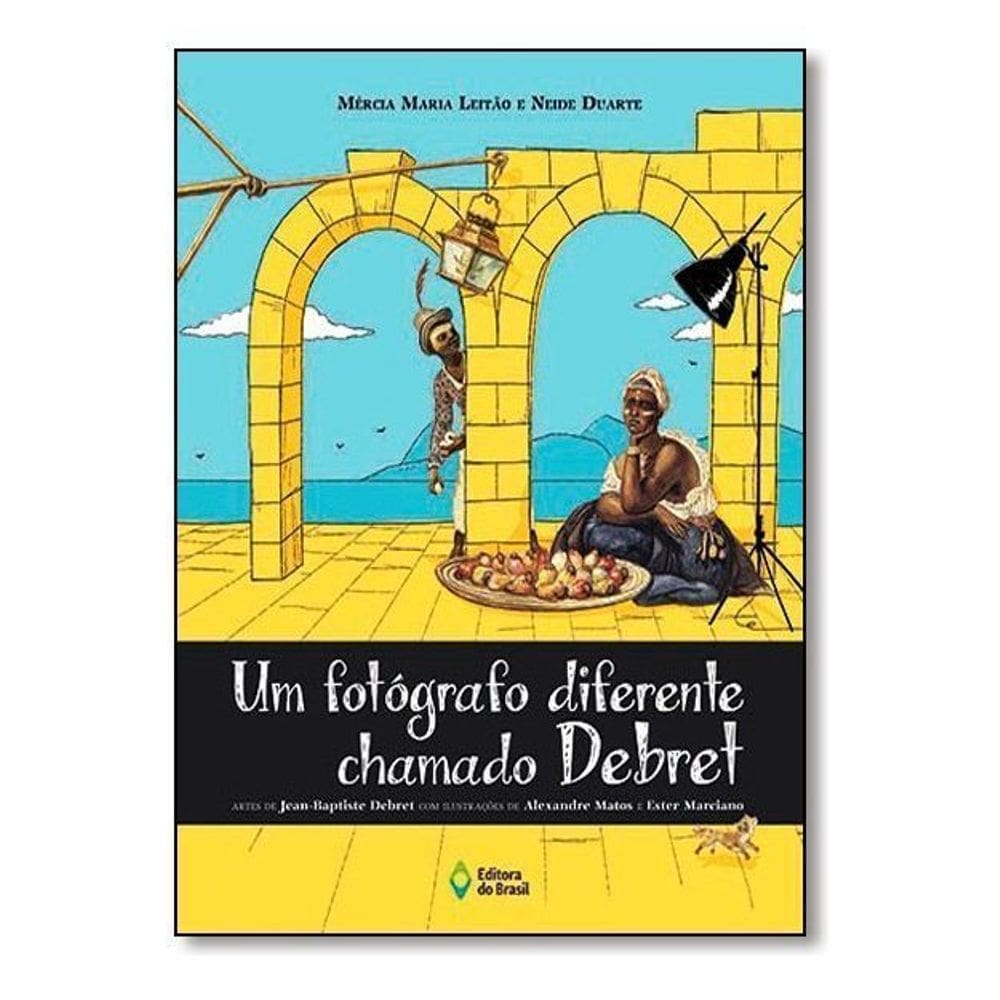 Um Fotógrafo Diferente Chamado Debret