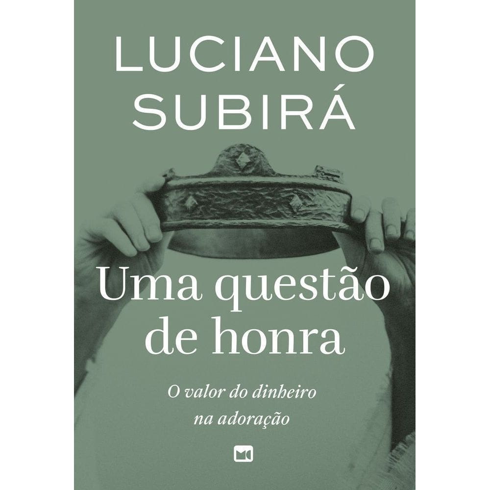 Uma Questão De Honra - O Valor Do Dinheiro Na Adoração