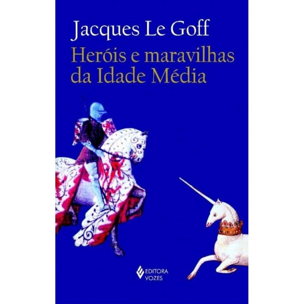Herois E Maravilhas Da Idade Media