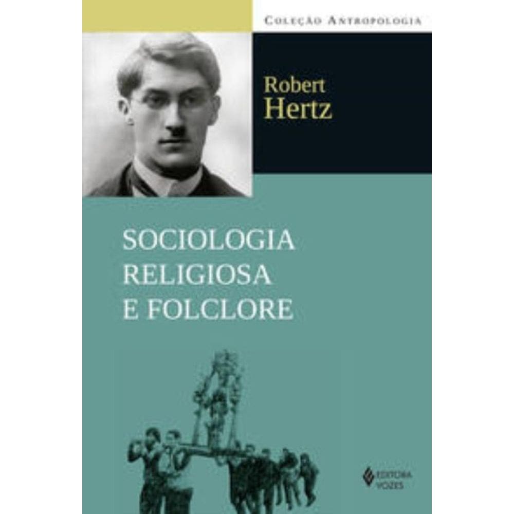 Sociologia Religiosa e Folclore - Coletânea De Textos Publicados Entre 1907 a 1917