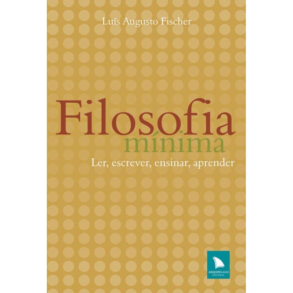 Filosofia mínima: Ler, escrever, ensinar, aprender