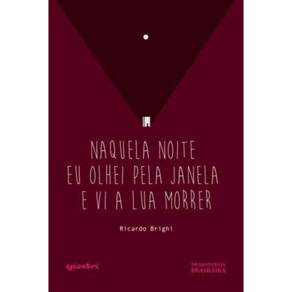 Naquela Noite Eu Olhei Pela Janela E Vi A Lua Morrer