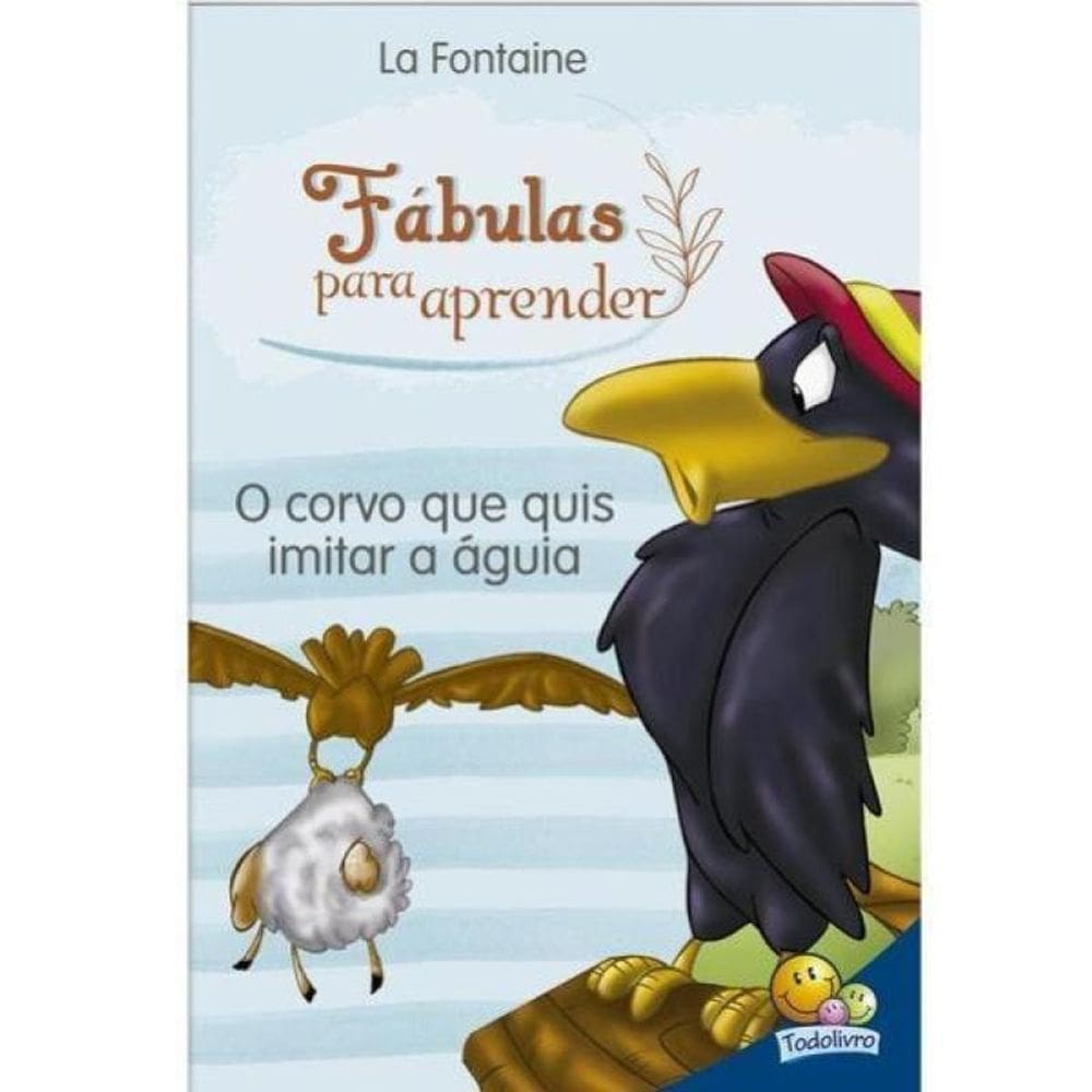 Fábulas Para Aprender: Corvo Que Quis Imitar A Águia, O