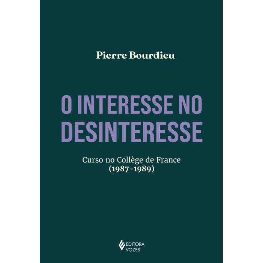 O interesse no desinteresse: Curso no Collège de France (1987-1989)