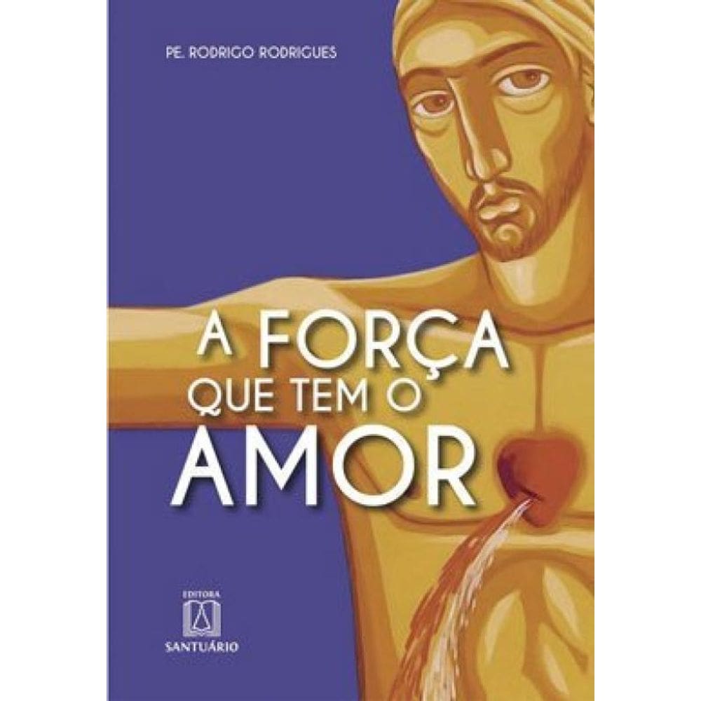 A Forca Que Tem O Amor
