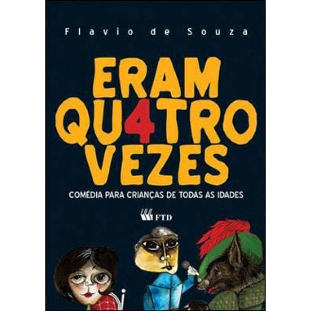 Eram Qu4tro Vezes - Comédia Para Crianças de Todas as Idades
