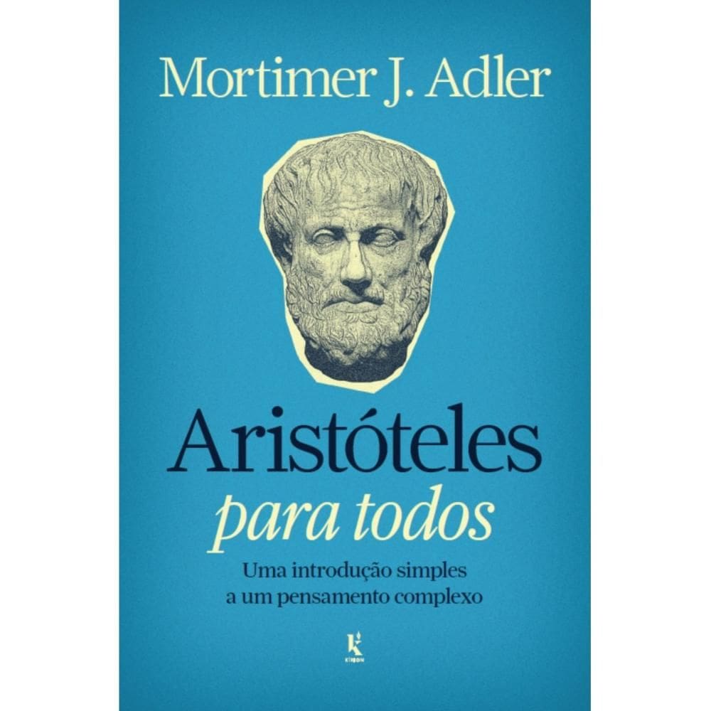 Aristóteles para todos: Uma introdução simples a um pensamen