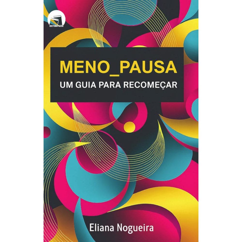 Menopausa: Um Guia para Recomeçar