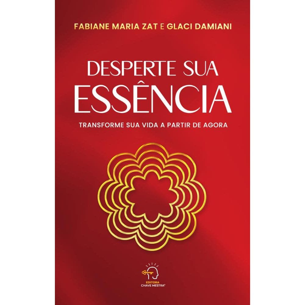 Desperte sua essência: transforme sua vida a partir de agora