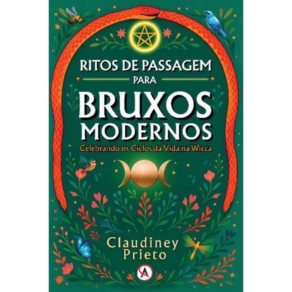 Ritos de Passagem Para Bruxos Modernos - Celebrando os Ciclos da Vida na Wicca