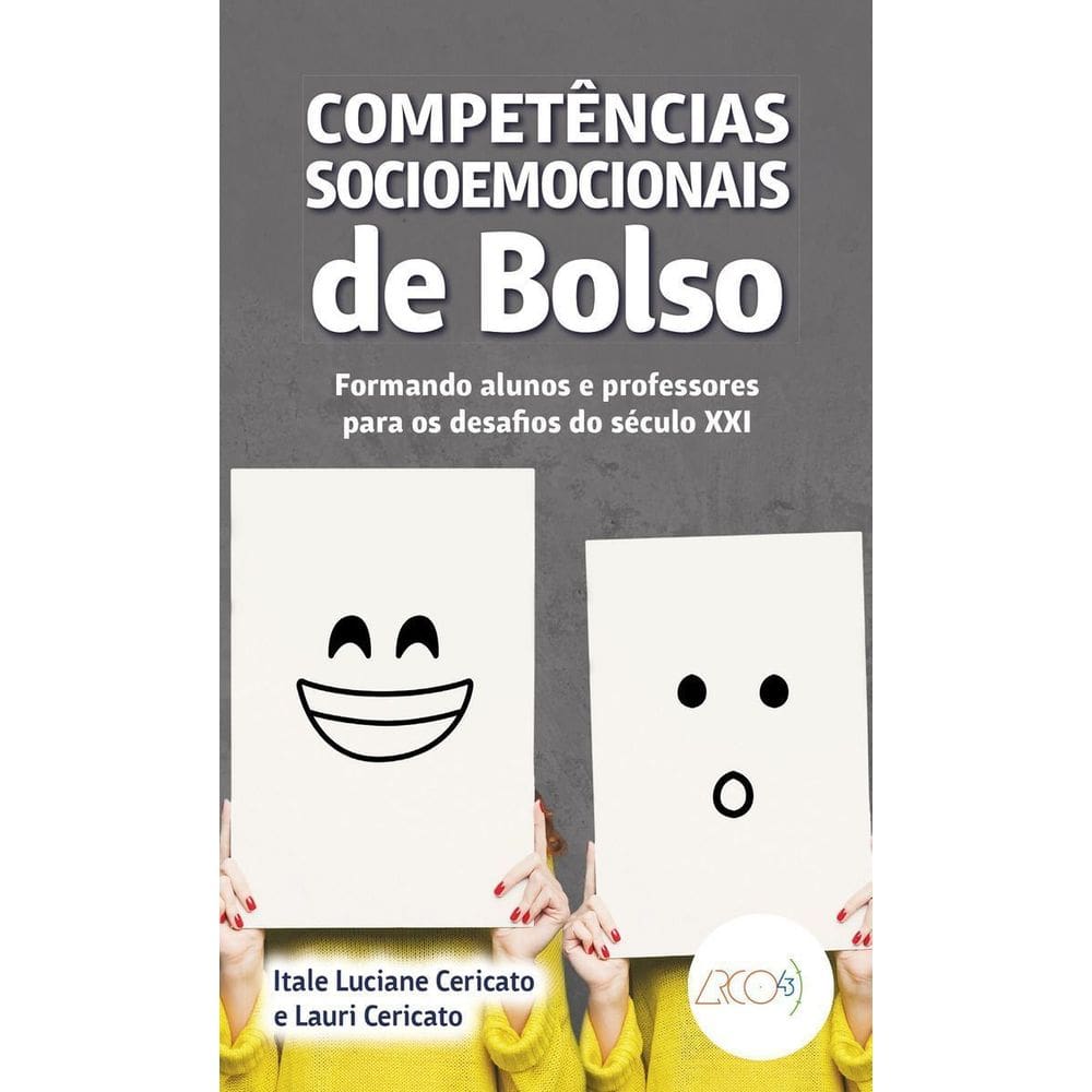 Competências Socioemocionais De Bolso - Formando Alunos e Professores Para Os Desafios Do Séc. Xxi