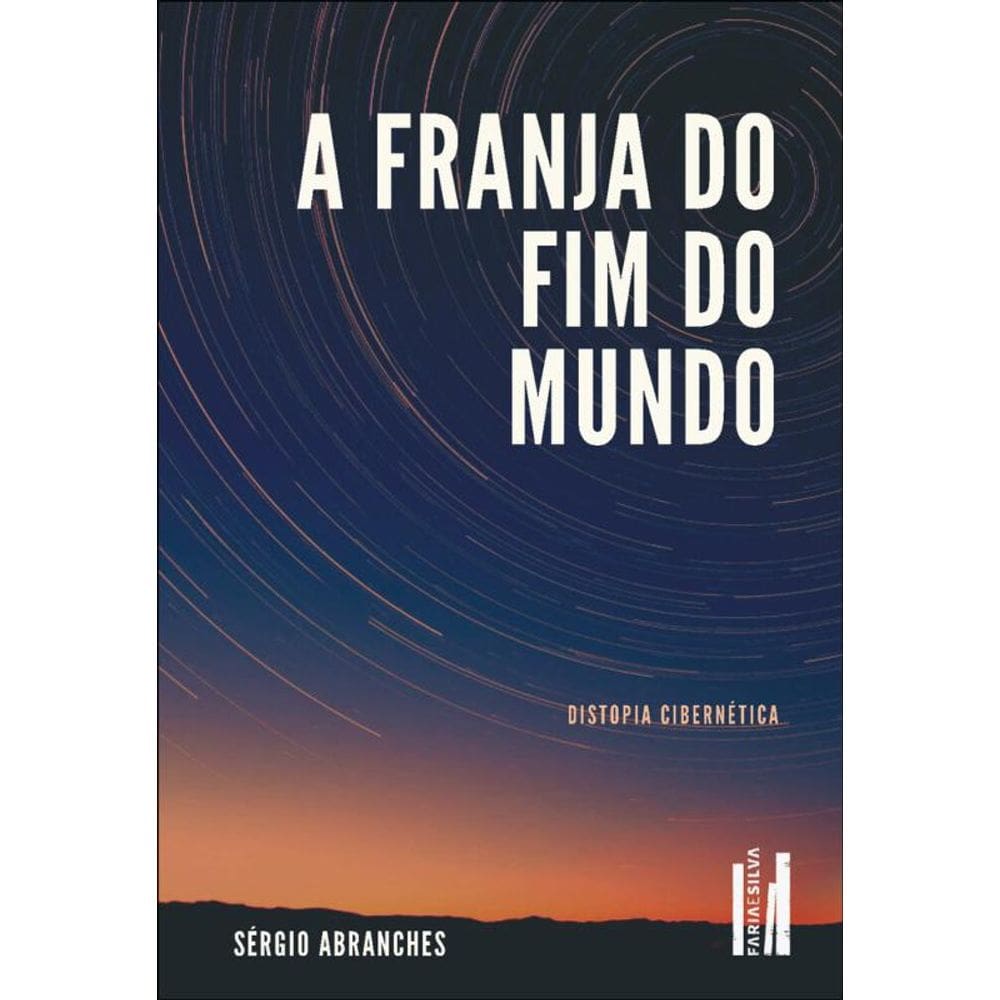 A Franja Do Fim Do Mundo: Distopia Cibernética