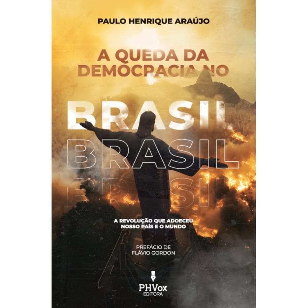 A queda da Democracia no Brasil: A Revolução que adoeceu nos