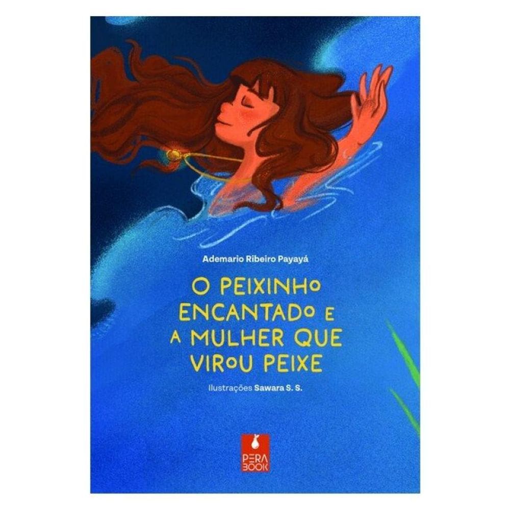 O Peixinho Encantado E A Mulher Que Virou Peixe