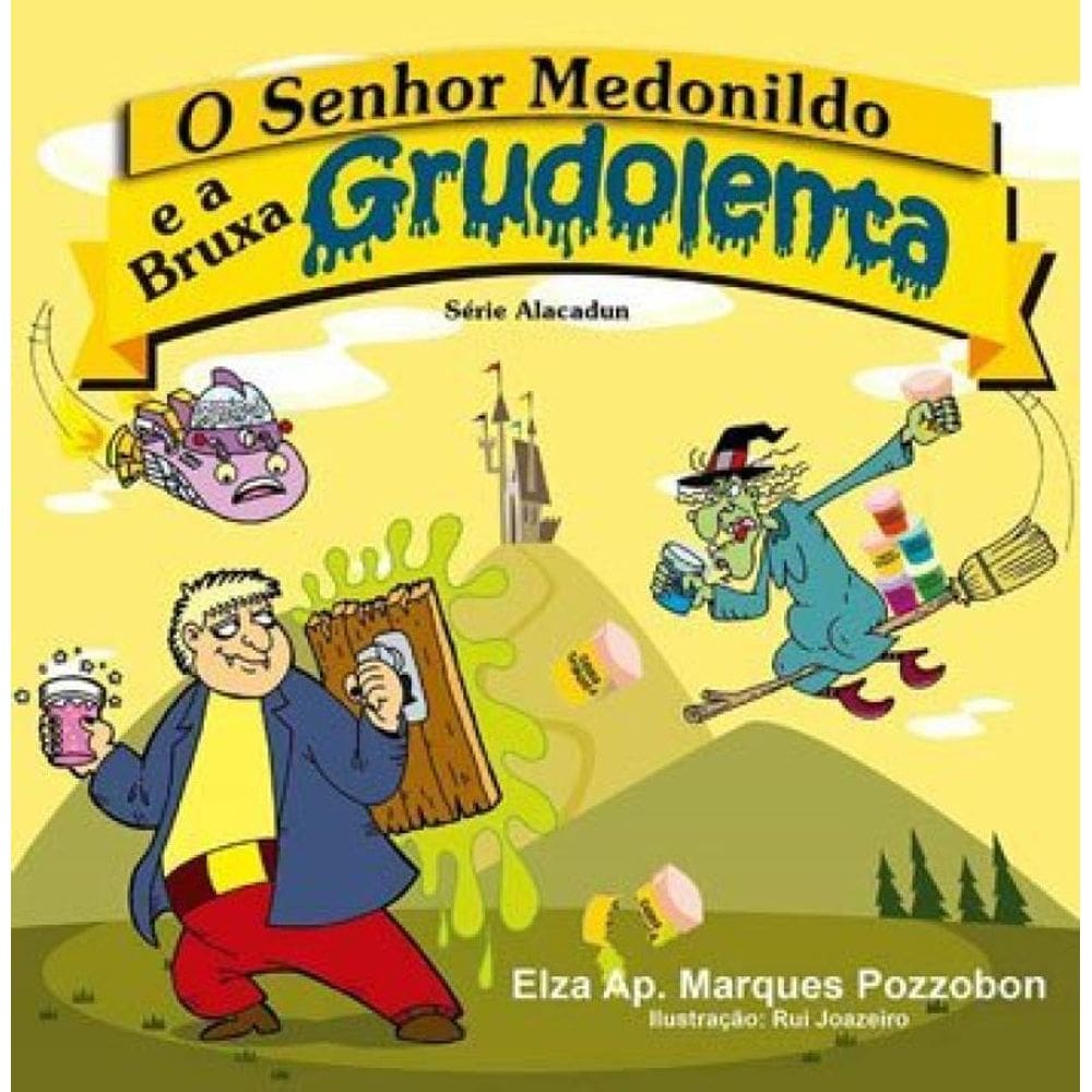 Senhor Medonildo E A Bruxa Grudolenta, O