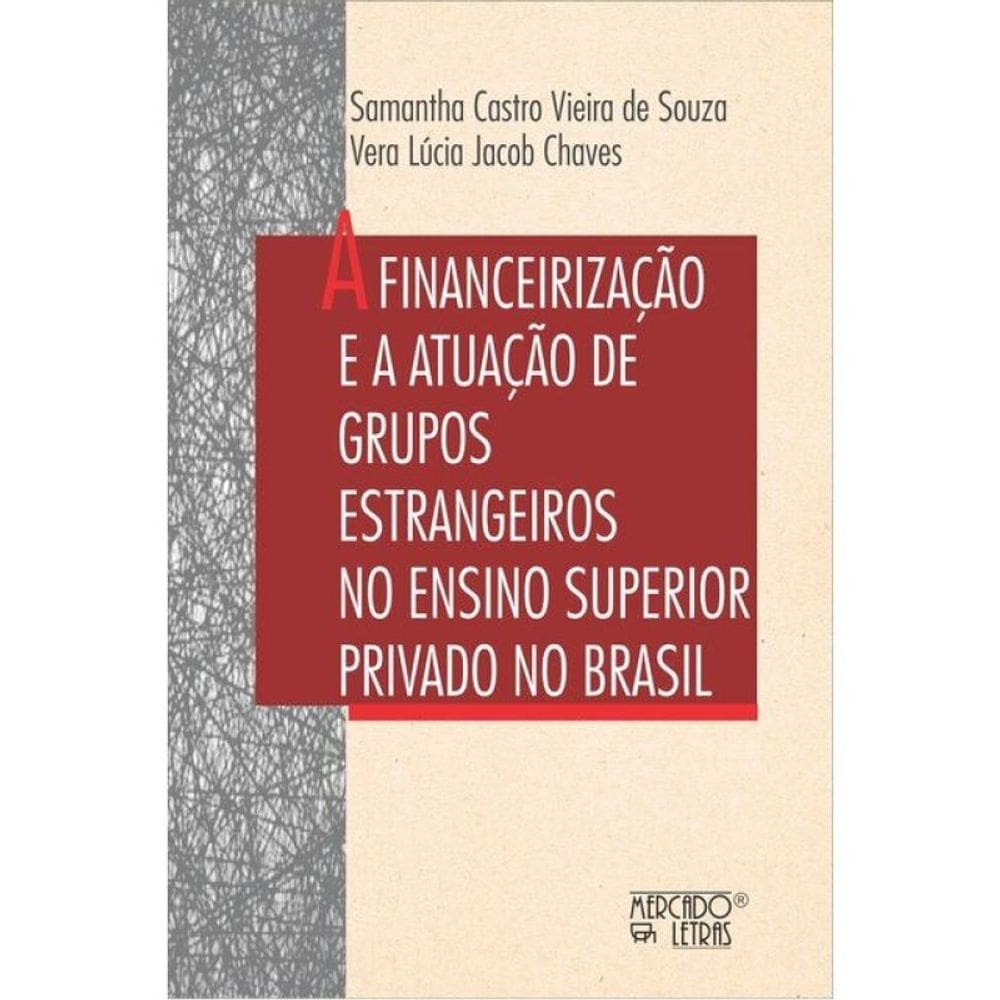A Financeirização E A Atuação De Grupos Estrangeiros No Ensino Superior Privado No Brasil