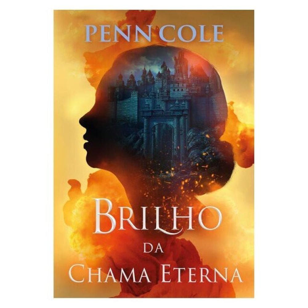Brilho Da Chama Eterna (Chama Eterna - Livro 2) - Vol. 2