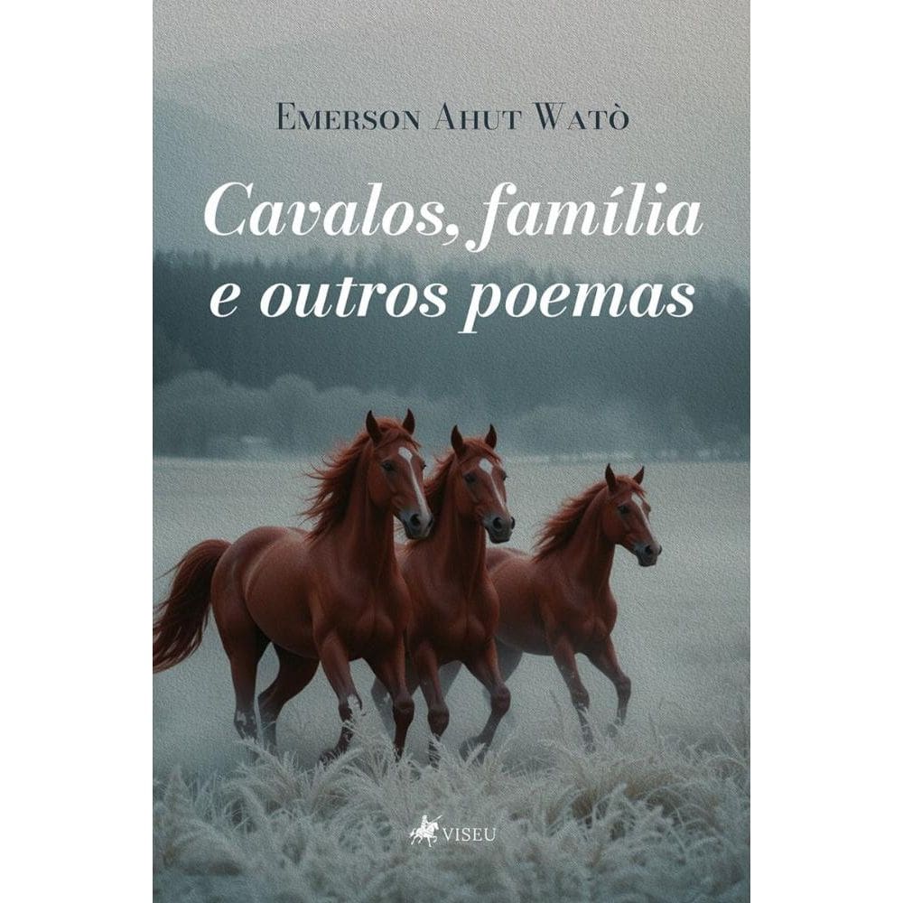 Cavalos, família e outros poemas
