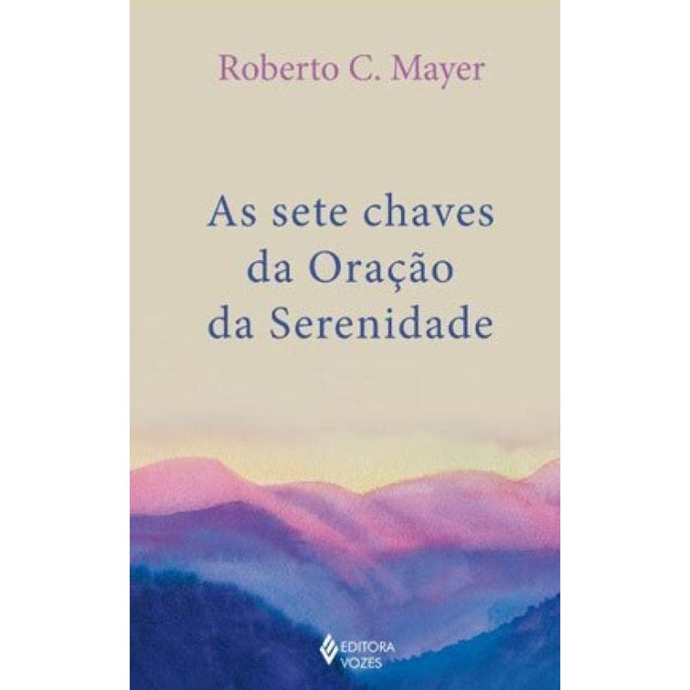 As Sete Chaves Da Oração Da Serenidade