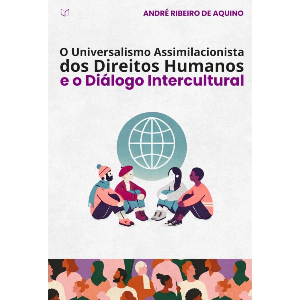 O Universalismo Assimilacionista dos Direitos Humanos e o Diálogo Intercultural