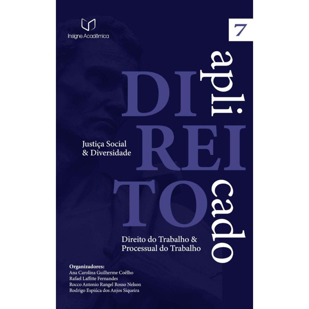 Direito Aplicado: Justiça Social e Diversidade (Volume 7 – Direito do Trabalho e Processual do Trabalho)