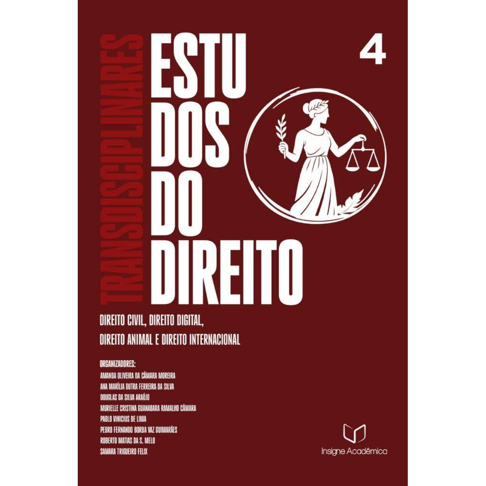 Estudos Transdisciplinares do Direito - Volume 4: Direito Civil, Direito Digital, Direito Animal e Direito Internacional