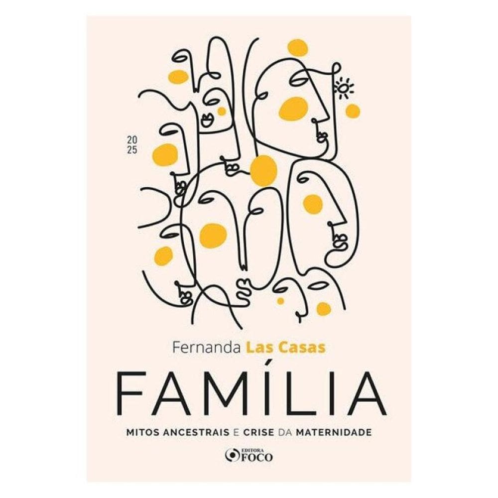 Família - Mitos Ancestrais E Crise Da Maternidade - 1ª Ed - 2025