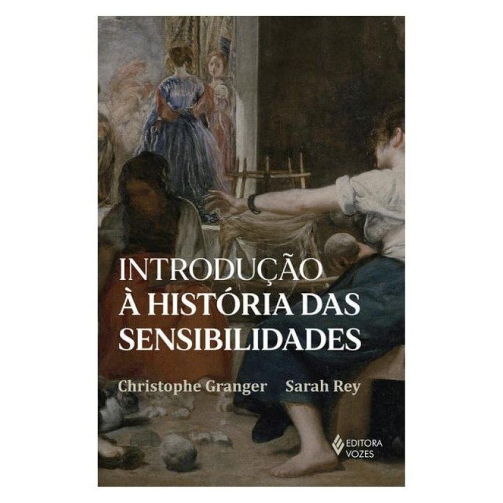 Introdução À História Das Sensibilidades