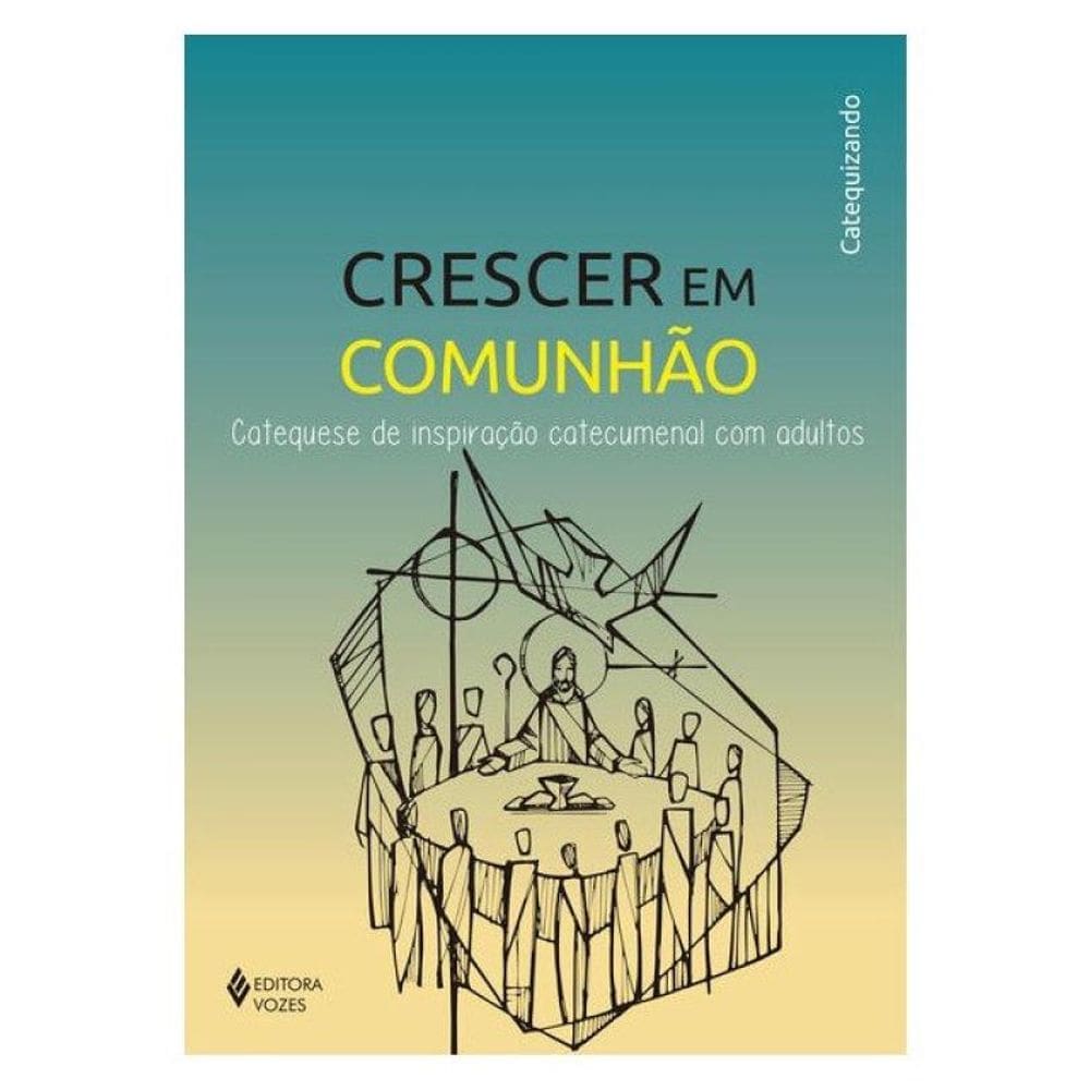 Crescer Em Comunhão - Cat. Insp Catec. Com Adultos - Catequizando