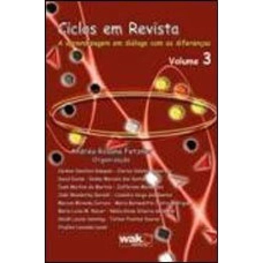 Ciclos Em Revista - Vol. 3 - A Aprendizagem Em Dialogo Com As Diferenças
