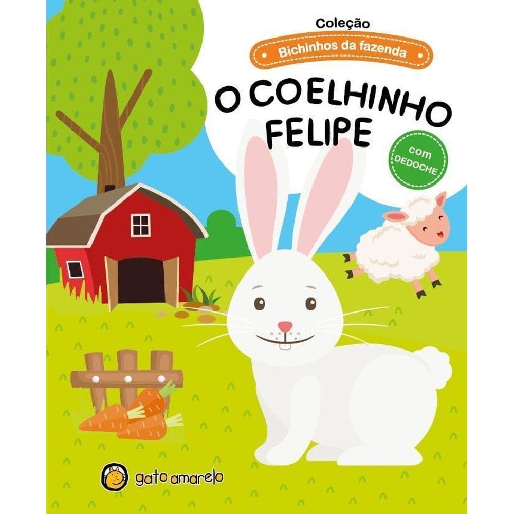 Bichinhos da Fazenda - O Coelhinho Felipe