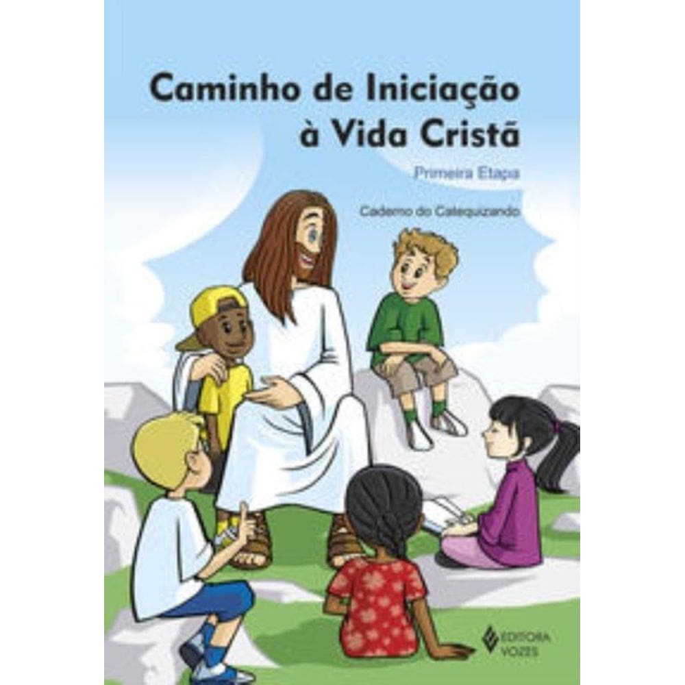 Caminho de iniciação à vida cristã 1a. etapa catequizando
