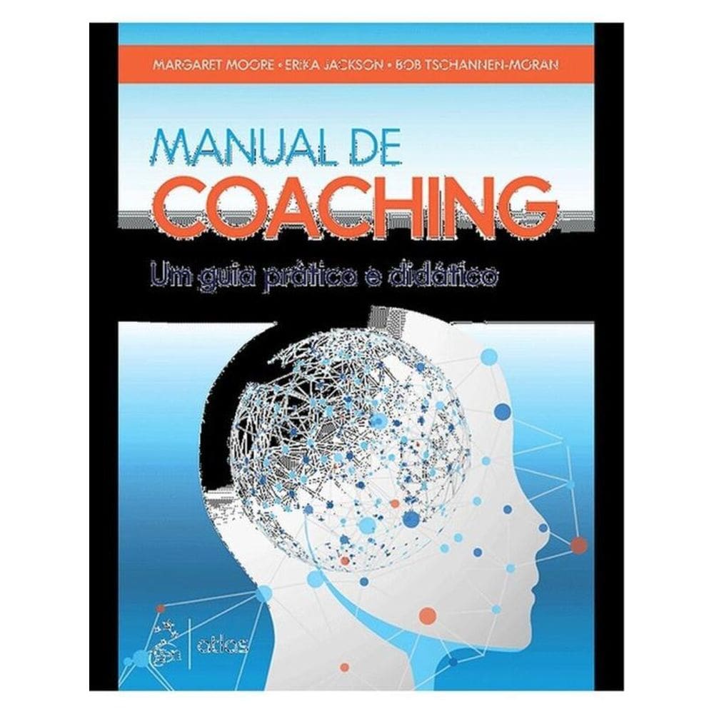 Manual De Coaching - Um Guia Prático E Didático