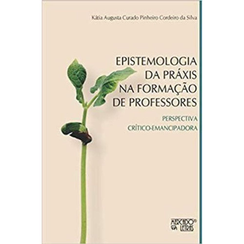 Epistemologia Da Práxis Na Formação De Professores