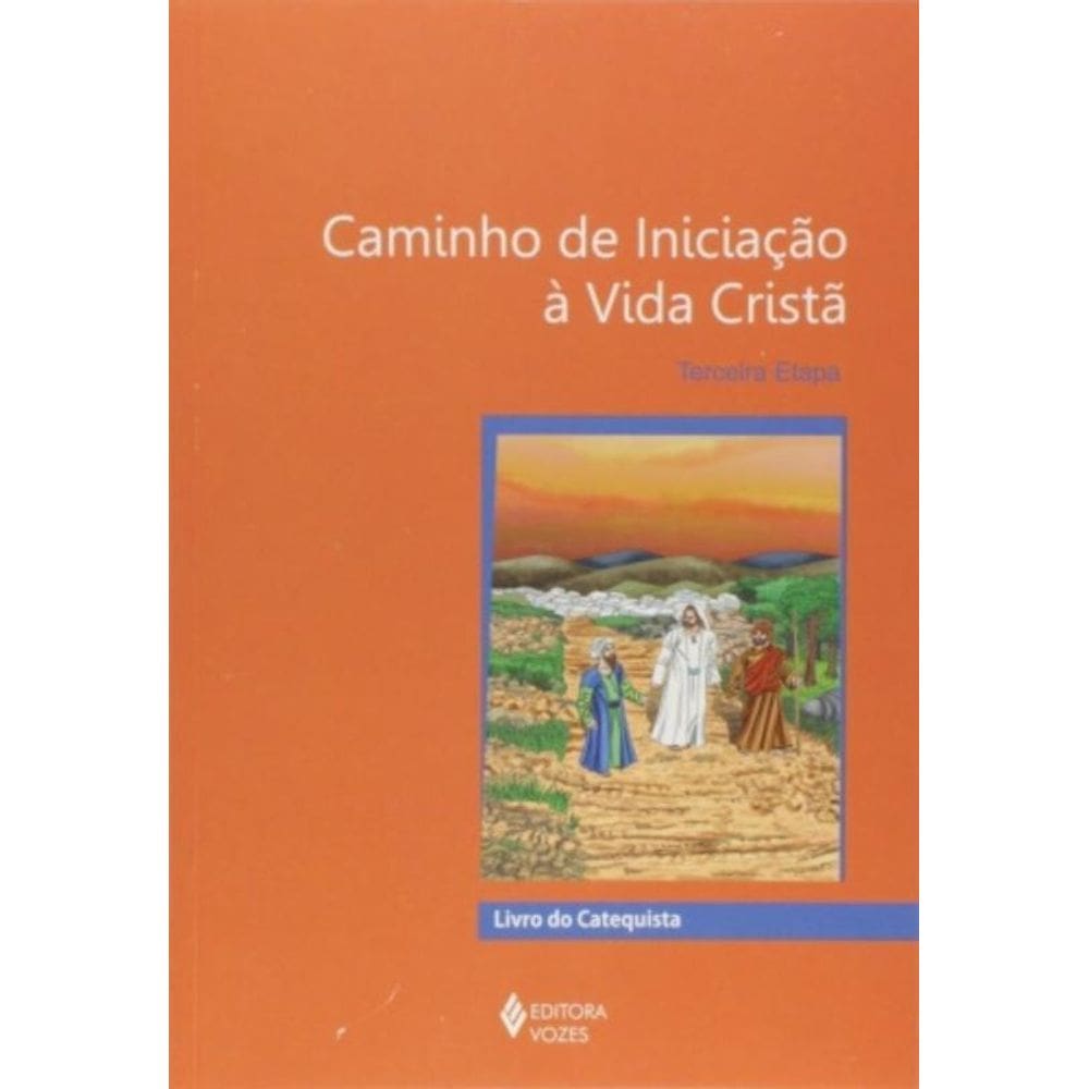 Caminho De Iniciação À Vida Cristã 3A. Etapa Catequista