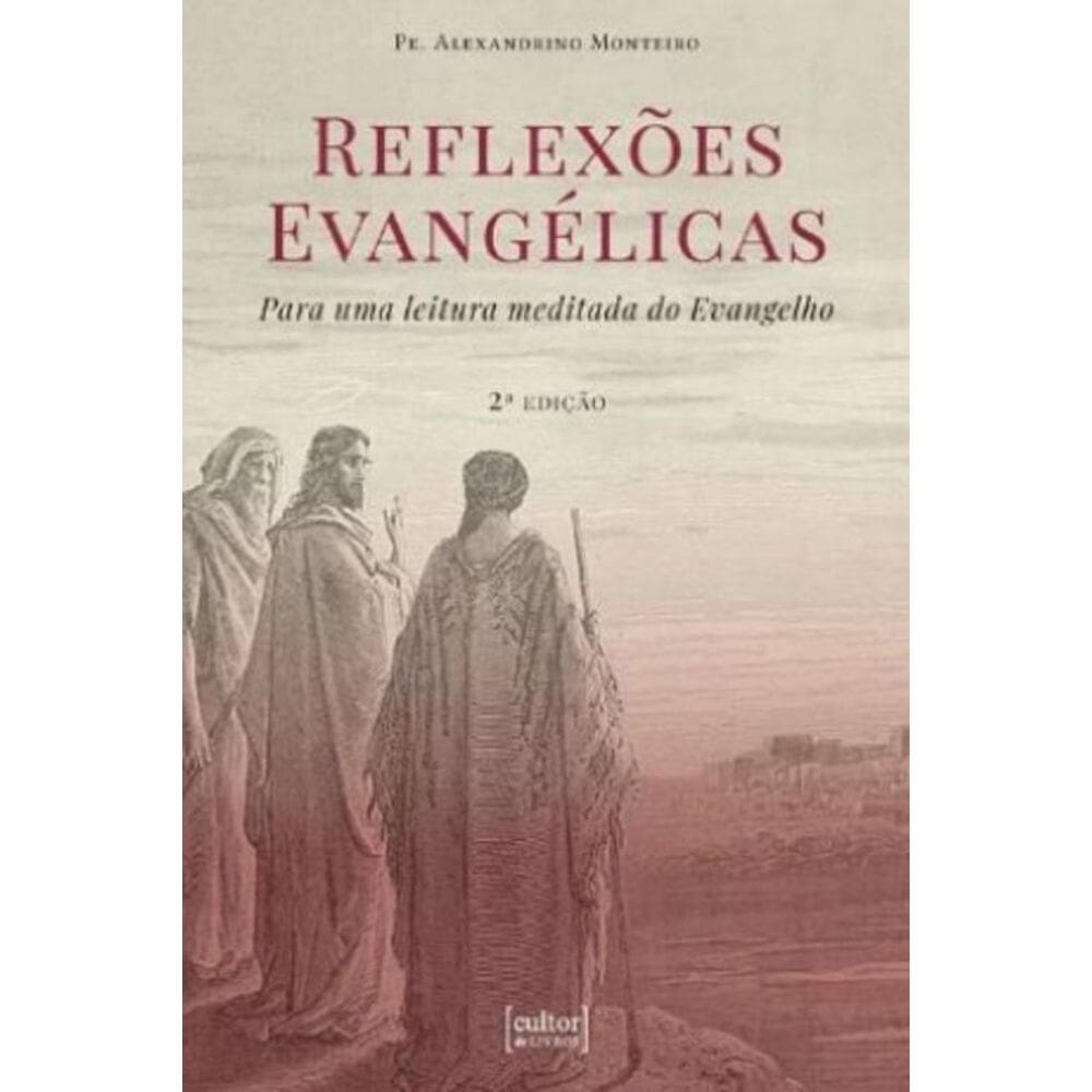 Reflexões evangélicas - para uma leitura meditada do evangelho