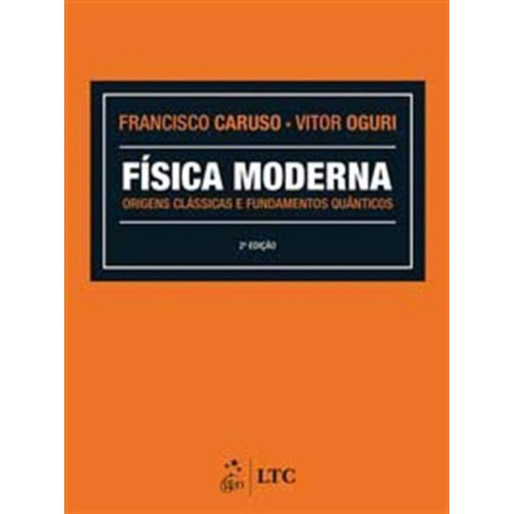 Fisica Moderna - Origens Classicas e Fundamentos Q