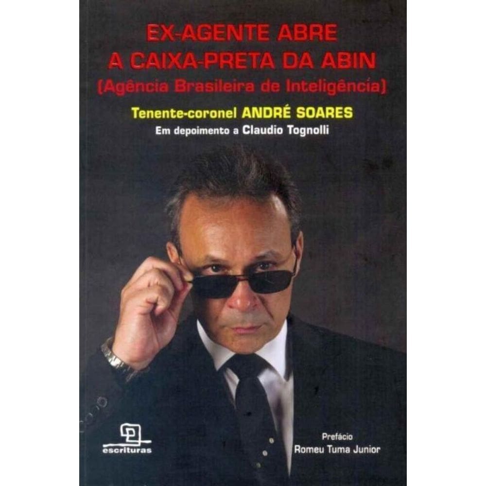 Ex-agente Abre a Caixa-preta Da Abin